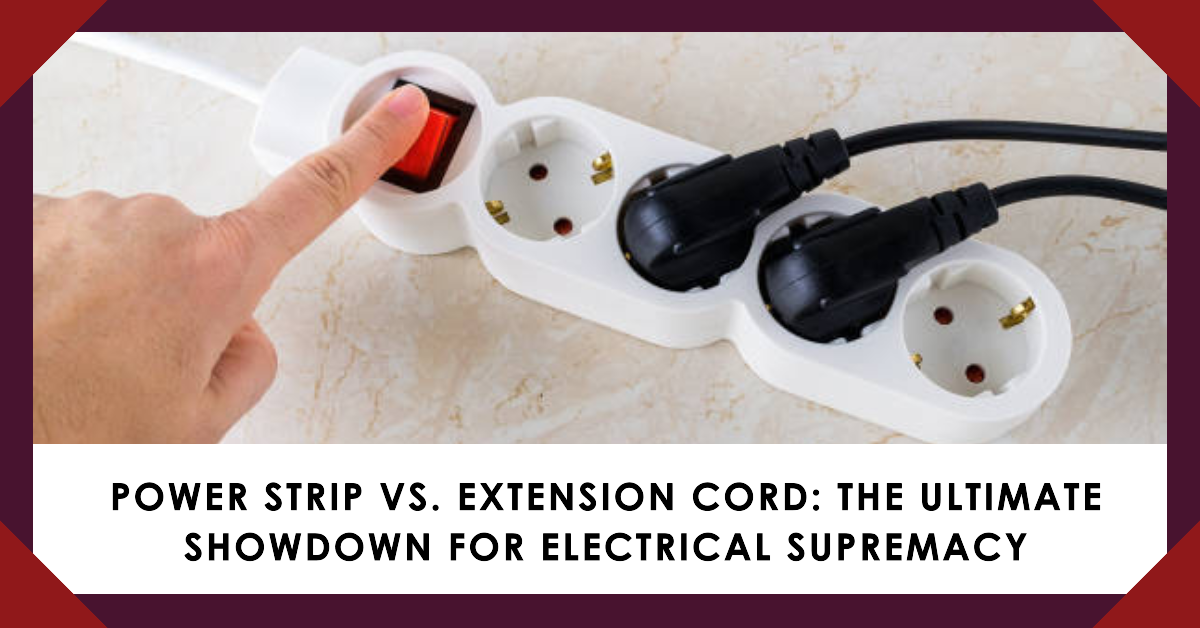 power strip vs extension cord (Easy guide to pick the safe one now)
